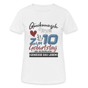 Geburtstag Shirt • Glückwunsch zum 10 • Geschenk - Frauen T-Shirt atmungsaktiv - Weiß - Vorne - AI Model Female 172 dark (172cm)