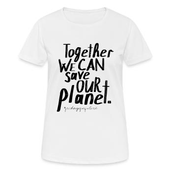 fridays for future | Together save our Planet - Women's Breathable T-Shirt - white - Front - AI Model Female 172 dark (172cm)