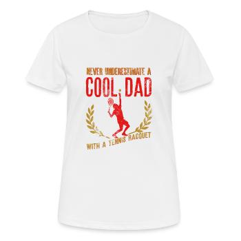 Never Underestimate A Cool Dad With A Racquet - Women's Breathable T-Shirt - white - Front - AI Model Female 172 dark (172cm)