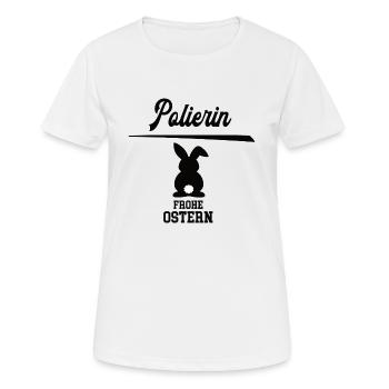 Polierin Frohe Ostern Oster Outfit Polier Frauen - Frauen T-Shirt atmungsaktiv - Weiß - Vorne - AI Model Female 172 dark (172cm)