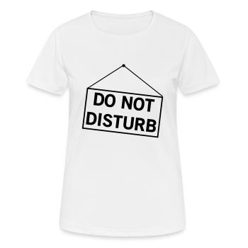 Do Not Disturb - Women's Breathable T-Shirt - white - Front - AI Model Female 172 dark (172cm)