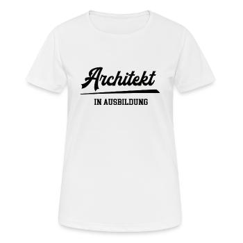 Architekt Ausbildung Studium Student Architektur - Frauen T-Shirt atmungsaktiv - Weiß - Vorne - AI Model Female 172 dark (172cm)
