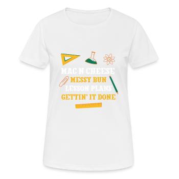Mac n Cheese Messy Bun Lesson Plans Funny Teacher - Frauen T-Shirt atmungsaktiv - Weiß - Vorne - AI Model Female 172 dark (172cm)