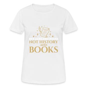 Les rats de bibliothèque bannissent les menteurs et les escrocs, pas l’histoire et - T-shirt respirant Femme - blanc - Devant - AI Model Female 172 dark (172cm)