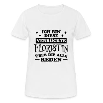 Floristin Witz Spruch Floristik Floristin Geschenk - Frauen T-Shirt atmungsaktiv - Weiß - Vorne - AI Model Female 172 dark (172cm)