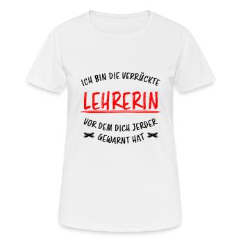 Lehrerin Beruf Lustige Spruch Unterricht Geschenk - Frauen T-Shirt atmungsaktiv - Weiß - Vorne - AI Model Female 172 dark (172cm)
