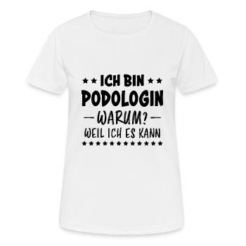 Podologin Spruch Fußpflegerin Podologin Geschenk - Frauen T-Shirt atmungsaktiv - Weiß - Vorne - AI Model Female 172 dark (172cm)