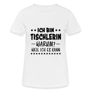 Tischlerin Spruch Schreinerin Tischlerin Geschenk - Frauen T-Shirt atmungsaktiv - Weiß - Vorne - AI Model Female 172 dark (172cm)