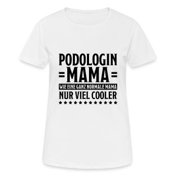 Podologin Spruch Fußpflegerin Podologin Geschenk - Frauen T-Shirt atmungsaktiv - Weiß - Vorne - AI Model Female 172 dark (172cm)