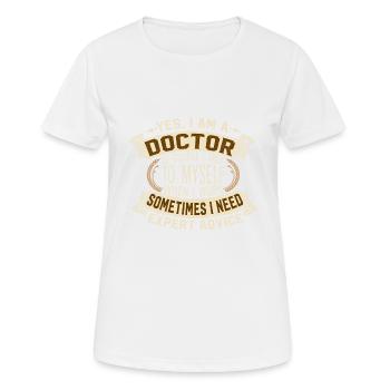 Oui, je suis médecin, je suis un médecin - T-shirt respirant Femme - blanc - Devant - AI Model Female 172 dark (172cm)