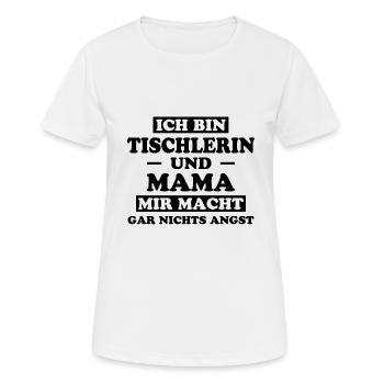 Tischlerin Spruch Schreinerin Tischlerin Geschenk - Frauen T-Shirt atmungsaktiv - Weiß - Vorne - AI Model Female 172 dark (172cm)