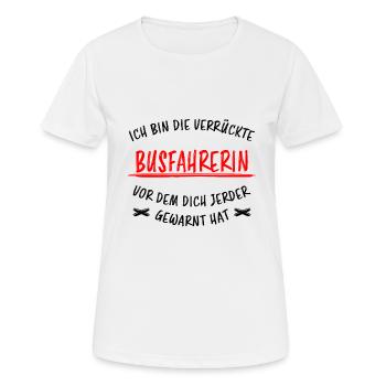 Busfahrerin Lustig Spruch Beruf Linienbus Geschenk - Frauen T-Shirt atmungsaktiv - Weiß - Vorne - AI Model Female 172 dark (172cm)