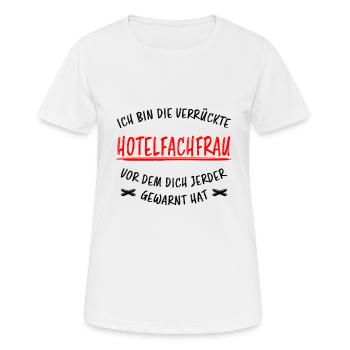 Hotelfachfrau Lustig Spruch Hotelfachfrau Geschenk - Frauen T-Shirt atmungsaktiv - Weiß - Vorne - AI Model Female 172 dark (172cm)