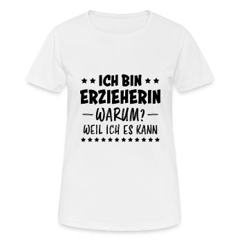 Erzieherin Spruch Job Lustiges Erzieherin Geschenk - Frauen T-Shirt atmungsaktiv - Weiß - Vorne - AI Model Female 172 dark (172cm)