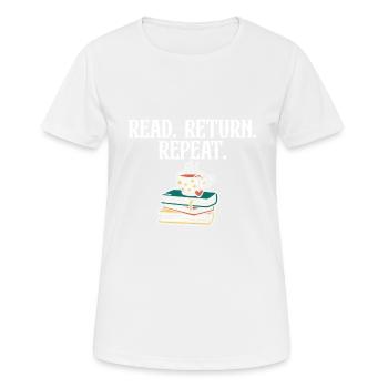 Read Return Repeat Library Worker Librarian Book - Frauen T-Shirt atmungsaktiv - Weiß - Vorne - AI Model Female 172 dark (172cm)