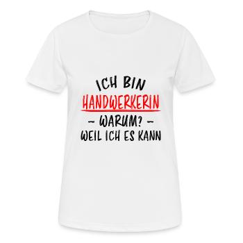 Handwerkerin Lustiger Spruch Heimwerkerin Geschenk - Frauen T-Shirt atmungsaktiv - Weiß - Vorne - AI Model Female 172 dark (172cm)