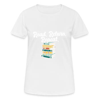 Librarian Read Return Repeat Library Worker Book - Frauen T-Shirt atmungsaktiv - Weiß - Vorne - AI Model Female 172 dark (172cm)