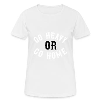 Go Heavy or go home - Women's Breathable T-Shirt - white - Front - AI Model Female 172 dark (172cm)