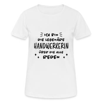 Handwerkerin Lustiger Spruch Heimwerkerin Geschenk - Frauen T-Shirt atmungsaktiv - Weiß - Vorne - AI Model Female 172 dark (172cm)