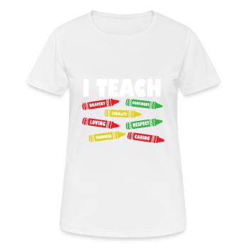 i J’enseigne la bravoure confiante l’égalité de l’enseignant l’avenir - T-shirt respirant Femme - blanc - Devant - AI Model Female 172 dark (172cm)