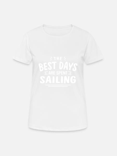 The Best Days Are Spent Sailing Summer Sail Boat - Frauen T-Shirt atmungsaktiv - Weiß