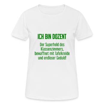 Dozent - Der Superheld des Klassenzimmers! - Frauen T-Shirt atmungsaktiv - Weiß - Vorne - AI Model Female 172 dark (172cm)
