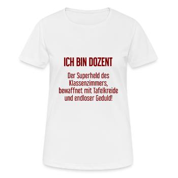 Dozent - Der Superheld des Klassenzimmers! - Frauen T-Shirt atmungsaktiv - Weiß - Vorne - AI Model Female 172 dark (172cm)