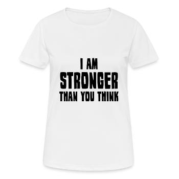 ich bin stärker als du denkst - Frauen T-Shirt atmungsaktiv - Weiß - Vorne - AI Model Female 172 dark (172cm)