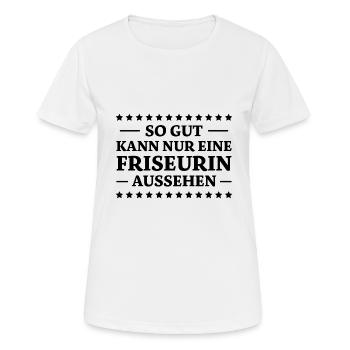 Friseurin Spruch Friseur Lustig Friseurin Geschenk - Frauen T-Shirt atmungsaktiv - Weiß - Vorne - AI Model Female 172 dark (172cm)