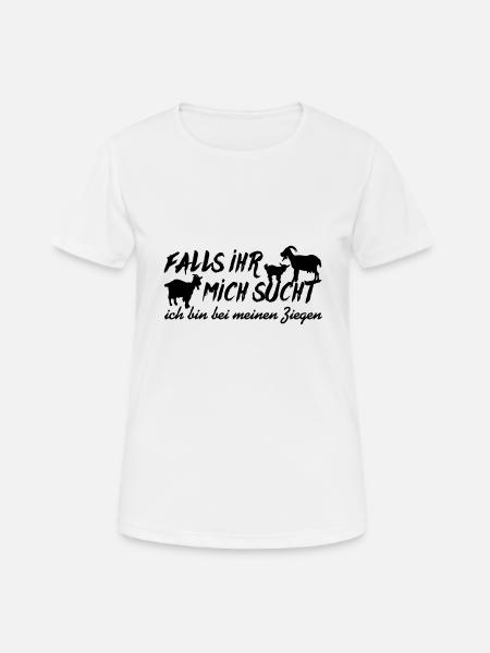 Meine Ziegen | Ich bin bei meinen Ziegen - Frauen T-Shirt atmungsaktiv - Weiß