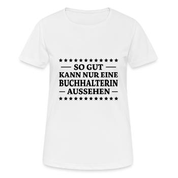 Buchhalterin Spruch Lustiges Buchhalterin Geschenk - Frauen T-Shirt atmungsaktiv - Weiß - Vorne - AI Model Female 172 dark (172cm)