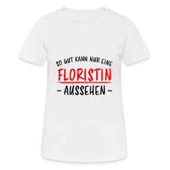Floristin Beruf Lustige Spruch Floristik Geschenk - Frauen T-Shirt atmungsaktiv - Weiß - Vorne - AI Model Female 172 dark (172cm)