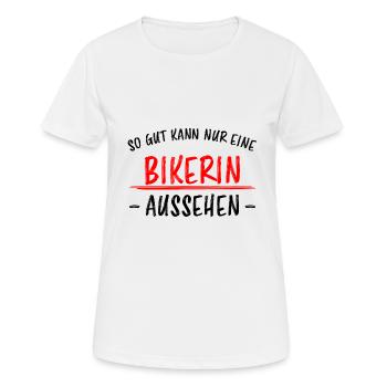 Bikerin Lustiger Spruch Bike Fun Sprüche Geschenk - Frauen T-Shirt atmungsaktiv - Weiß - Vorne - AI Model Female 172 dark (172cm)