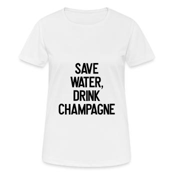 Save Water, Drink Spruch - Frauen T-Shirt atmungsaktiv - Weiß - Vorne - AI Model Female 172 dark (172cm)