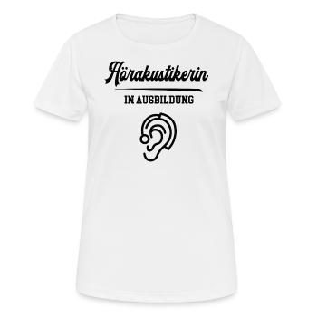 Hörakustikerin in Ausbildung Hörakustikausbildung - Frauen T-Shirt atmungsaktiv - Weiß - Vorne - AI Model Female 172 dark (172cm)