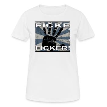 Ficke nicht den Ficker! 01 - Frauen T-Shirt atmungsaktiv - Weiß - Vorne - AI Model Female 172 dark (172cm)
