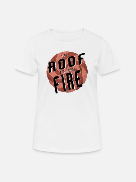 The roof is on fire 04 - Women's Breathable T-Shirt - white