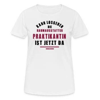 Praktikantin Raumausstatterin Praktikum Dekoration - Frauen T-Shirt atmungsaktiv - Weiß - Vorne - AI Model Female 172 dark (172cm)