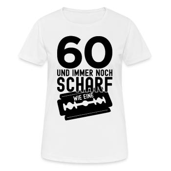60 JAHRE 1962 SCHARF RASIERKLINGE 60. GEBURTSTAG - Frauen T-Shirt atmungsaktiv - Weiß - Vorne - AI Model Female 172 dark (172cm)