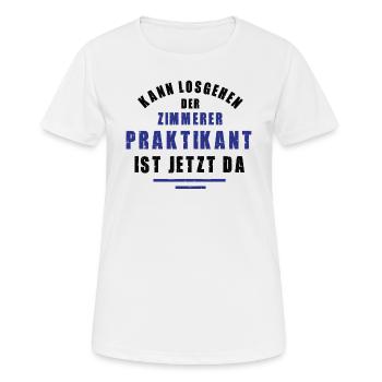 Praktikant Zimmerer Praktikum Zimmerei Tischler - Frauen T-Shirt atmungsaktiv - Weiß - Vorne - AI Model Female 172 dark (172cm)