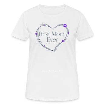 Best Mom Ever - Women's Breathable T-Shirt - white - Front - AI Model Female 172 dark (172cm)