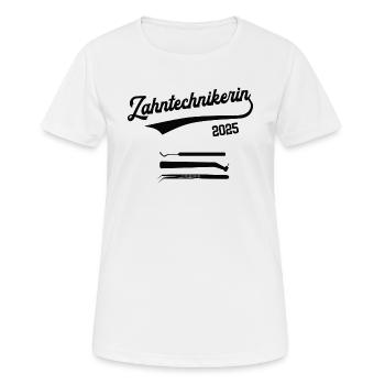 Zahntechnikerin 2025 Beruf Zahntechnik Dentistin - Frauen T-Shirt atmungsaktiv - Weiß - Vorne - AI Model Female 172 dark (172cm)