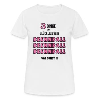 Brennball Was Sonst Spiel Brennballerin Spielerin - Frauen T-Shirt atmungsaktiv - Weiß - Vorne - AI Model Female 172 dark (172cm)