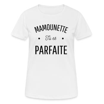 MAMOUNETTE TU ES PARFAITE idée cadeau humour - T-shirt respirant Femme - blanc - Devant - AI Model Female 172 dark (172cm)