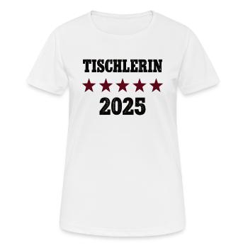 2025 Tischlerin Beruf Abschluß Lehre Bestanden - Frauen T-Shirt atmungsaktiv - Weiß - Vorne - AI Model Female 172 dark (172cm)