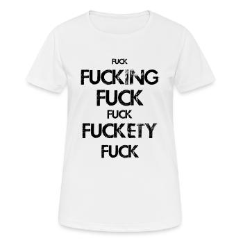 Fuckety Fuck - T-shirt respirant Femme - blanc - Devant - AI Model Female 172 dark (172cm)