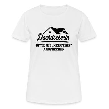 Dachdeckerin Meisterprüfung Bestanden Dachdeckerei - Frauen T-Shirt atmungsaktiv - Weiß - Vorne - AI Model Female 172 dark (172cm)