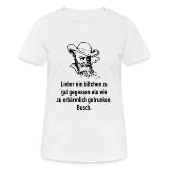 Busch: Lieber ein bißchen zu gut gegessen als wie - Frauen T-Shirt atmungsaktiv - Weiß - Vorne - AI Model Female 172 dark (172cm)