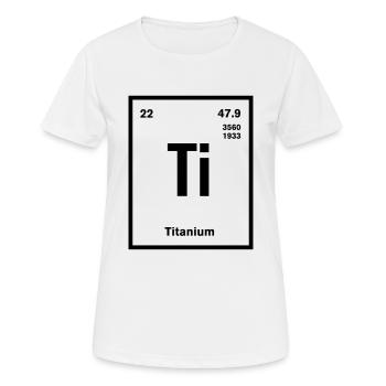 Titanium Element im Periodensystem - Frauen T-Shirt atmungsaktiv - Weiß - Vorne - AI Model Female 172 dark (172cm)