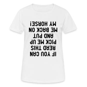if you can read this my Horse Chevau équestres selle - T-shirt respirant Femme - blanc - Devant - AI Model Female 172 dark (172cm)